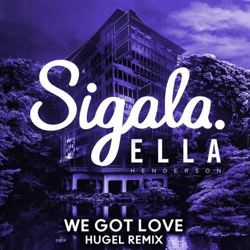 Ella Henderson, Sigala - We Got Love (HUGEL Extended Remix).mp3