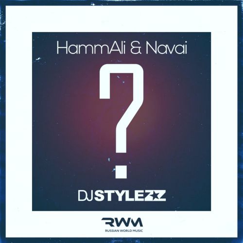 Hammali & Navai -    (Stylezz Remix) [2020]