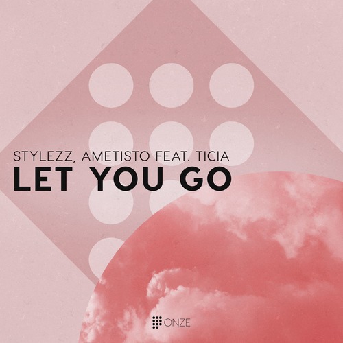 Stylezz, Ametisto feat. Ticia - Let You Go [2020]