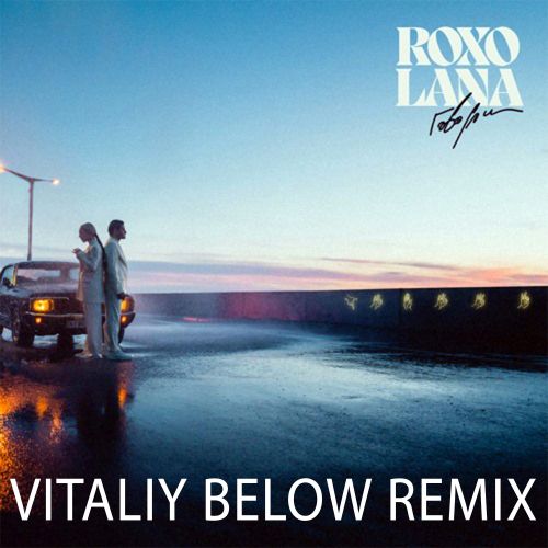 Roxolana -  (Vitaliy Below Remix) [2021]