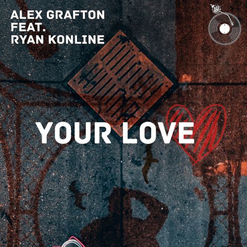 Alex Grafton feat. Ryan Konline - Your Love (Original Mix) .mp3