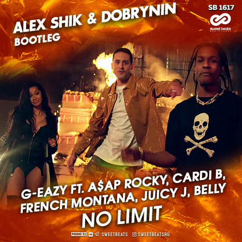 G-Eazy ft. A$AP Rocky, Cardi B, French Montana, Juicy J, Belly - No Limit (Alex Shik & Dobrynin Bootleg).mp3