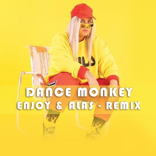 Tones And I - Dance Monkeys (Enjoy & Alas Remix).mp3