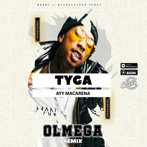 Tyga - Ayy Macarena (Olmega Remix)(Radio Edit).mp3