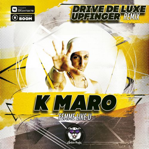 K-Maro - Femme Like U (Drive De Luxe & Upfinger Remix) [2019]