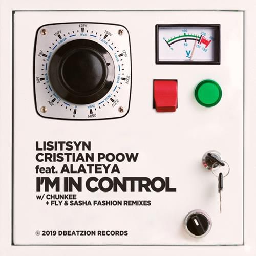 Lisitsyn & Cristian Poow - I'm In Control (Feat. Alateya) (Chunkee; Fly & Sasha Fashion Remix's; Vocal Club Mix) [2019