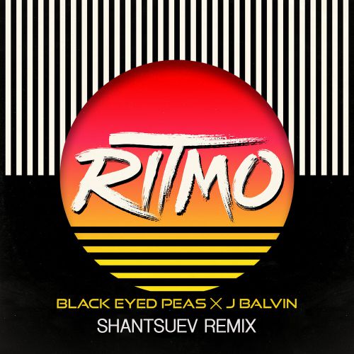 The Black Eyed Peas, J Balvin - Ritmo (Shantsuev Remix) [2019]