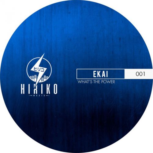 Ekai - What's The Power (Original Mix) [Hiriko Music].mp3
