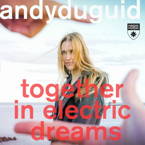 Andy Duguid - Together In Electric Dreams (Extended Mix).mp3