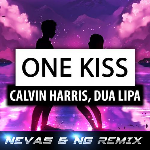 Calvin Harris & Dua Lipa - One Kiss (Nevas & Ng Remix) [2019]