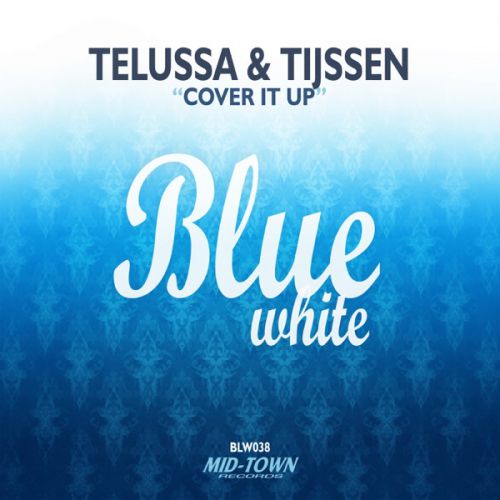 Telussa & Tijssen - Cover It Up (Original Mix) [Blue White].mp3