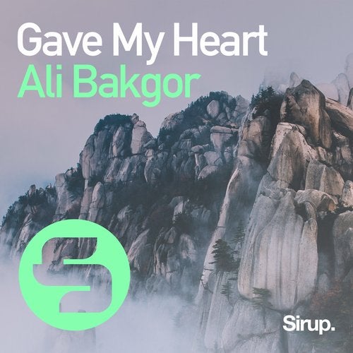 Ali Bakgor - Gave My Heart (Original Club Mix) [Sirup Music].mp3