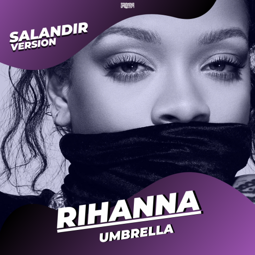 Rihanna x Eugene Star & Grakk & Tiger Jz - Umbrella (SAlANDIR Extended Version).mp3
