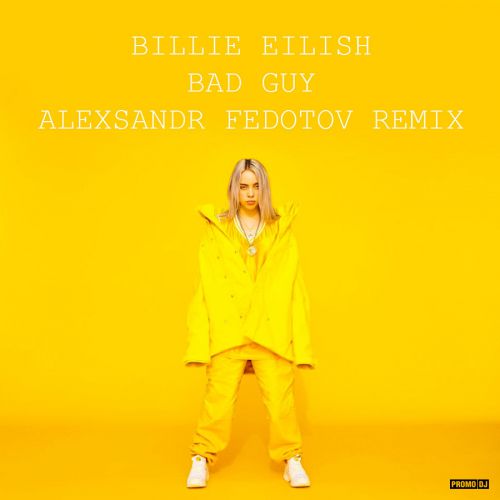 Billie Elish - Bad Guy (A. Fedotov Remix) [2020]