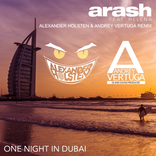 Arash feat. Helena - One Night In Dubai (Alexander Holsten & Andrey Vertuga Remix) [2020]