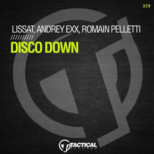Romain Pelletti, Andrey Exx, Lissat - Disco Down (Original Mix) [2020]