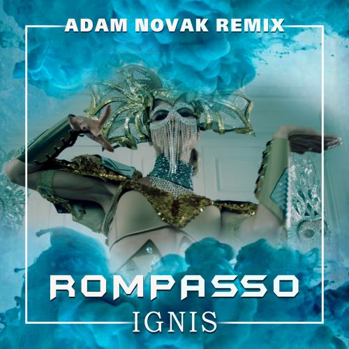Rompasso - Ignis (Adam Novak Remix) [2020]