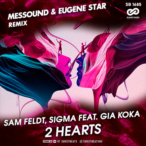 Sam Feldt, Sigma feat. Gia Koka - 2 Hearts (Messound & Eugene Star Radio Edit).mp3