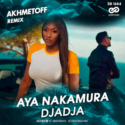 Aya Nakamura - Djadja (Akhmetoff Remix) [2020]