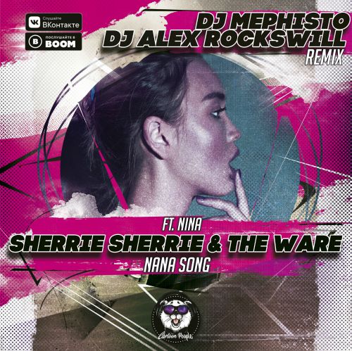 Sherrie Sherrie & The Ware - Nana Song (ft. Nina) (DJ Mephisto & DJ Alex Rockswill Remix).mp3