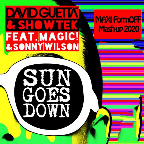 David Guetta & Showtek & Sonny Wilson & Viduta - Sun Goes Down (Maxi Formoff Mash-Up) [2020]