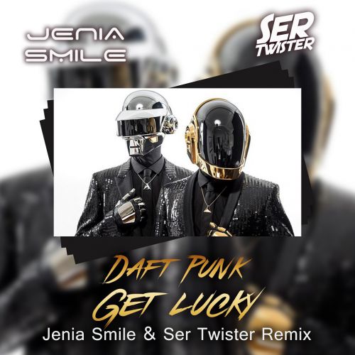 Daft Punk - Get Lucky (Jenia Smile & Ser Twister Remix).mp3