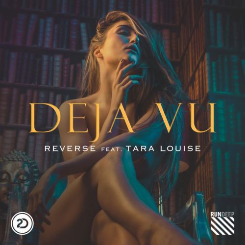 Reverse - Deja Vu Feat. Tara Louise (Extended Mix) [RUN DEEP].mp3