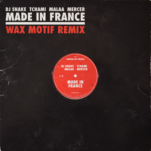 DJ Snake x Tchami x Malaa x Mercer - Made In France (Wax Motif Remix).mp3