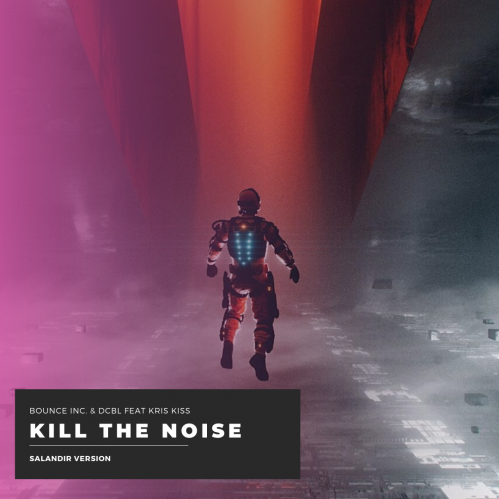 Bounce Inc. & DCBL feat Kris Kiss x REGGIO - Kill The Noise (SAlANDIR Extended Version).mp3