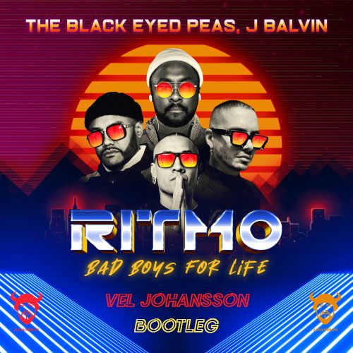 The Black Eyed Peas & J Balvin - Ritmo (Vel Johansson Bootleg) [2020]