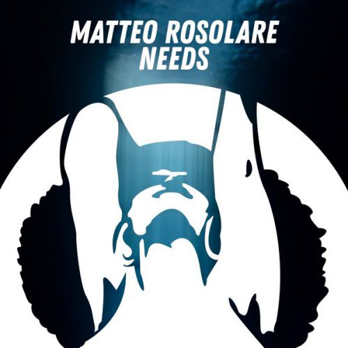 Matteo Rosolare - Needs (Original Mix) [2020]