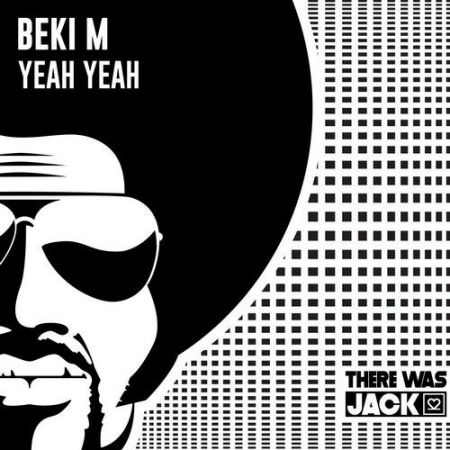Beki M - Yeah Yeah (Original Mix) [There Was Jack].mp3