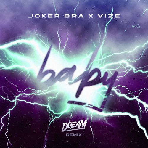 Joker Bra, Vize - Baby (Dream Remix) [2020]