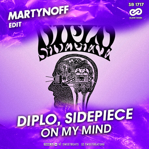 Diplo, Sidepiece - On My Mind (Martynoff Edit) [2020]