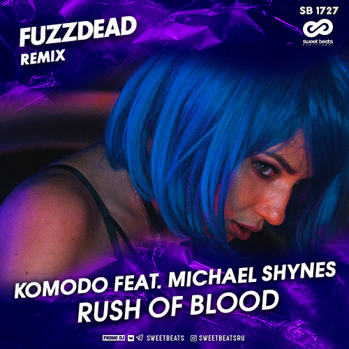 Komodo feat. Michael Shynes - Rush Of Blood (FuzzDead Radio Edit).mp3