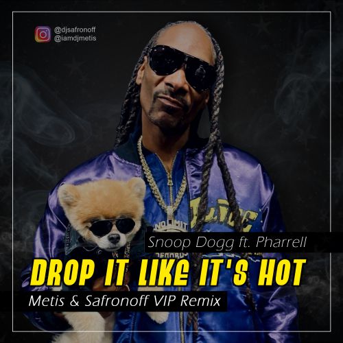 Snoop Dogg ft. Pharrell - Drop It Like It's Hot (Metis & Safronoff Remix).mp3