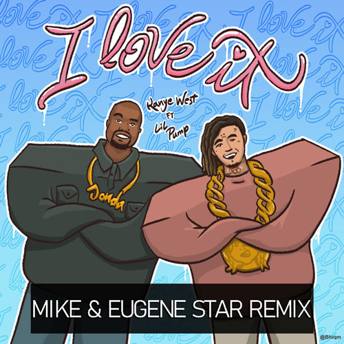 Kanye West & Lil Pump ft. Adele Givens - I Love It (Mike & Eugene Star Extended).mp3