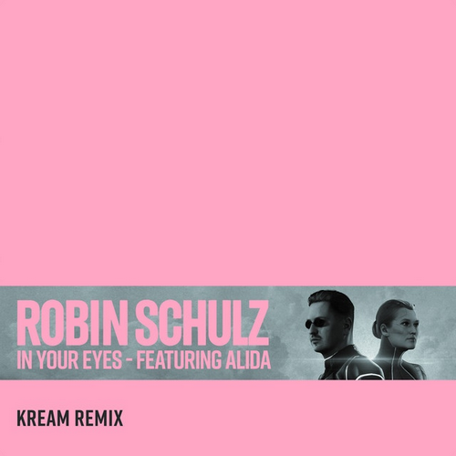 Robin Schulz feat. Alida - In Your Eyes (Kream Remix).mp3