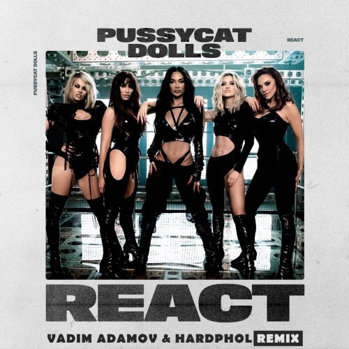 The Pussycat Dolls - React (Vadim Adamov & Hardphol Remix).mp3