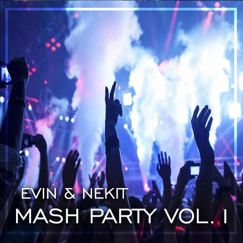 EVIN & NEKIT - MASH PARTY VOL.1 [2020]