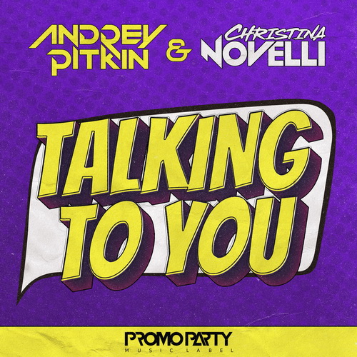 Andrey Pitkin & Christina Novelli - Talking To You [2020]