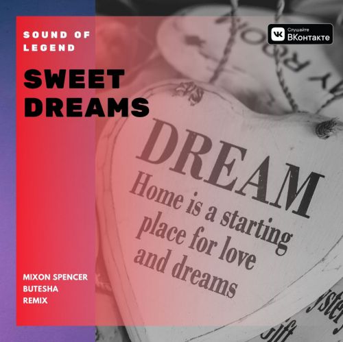 Sound Of Legend - Sweet Dreams (Mixon Spencer & Butesha Remix).mp3