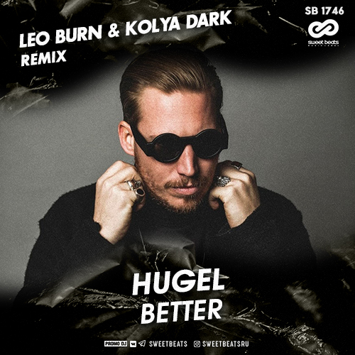 HUGEL - Better (Leo Burn & Kolya Dark Remix).mp3