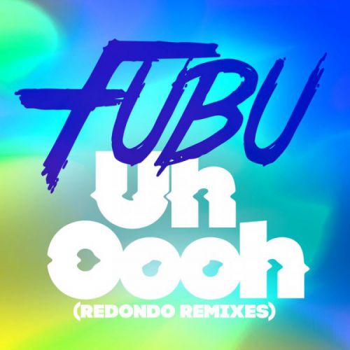 Fubu - Uh Oooh (Redondo In The Club Extended Remix).mp3