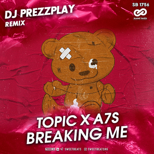 Topic x A7S - Breaking Me (DJ Prezzplay Radio Edit).mp3