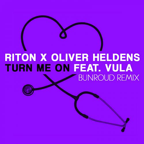 Riton x Oliver Heldens ft. Vula - Turn Me On (Bunroud Remix) [2020]