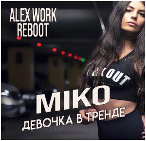 Miko -    (Alex Work Reboot) [2020]