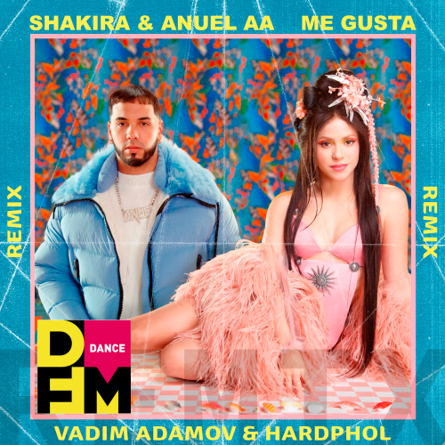 Shakira, Anuel AA - Me Gusta (Vadim Adamov & Hardphol Remix).mp3