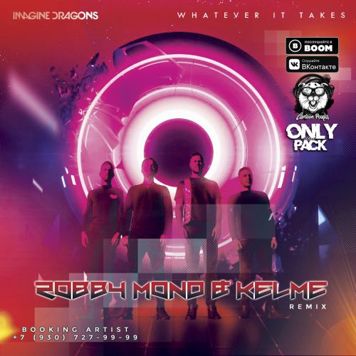 Imagine Dragons - Whatever It Takes (Robby Mond & Kelme Remix)(Radio Edit).mp3
