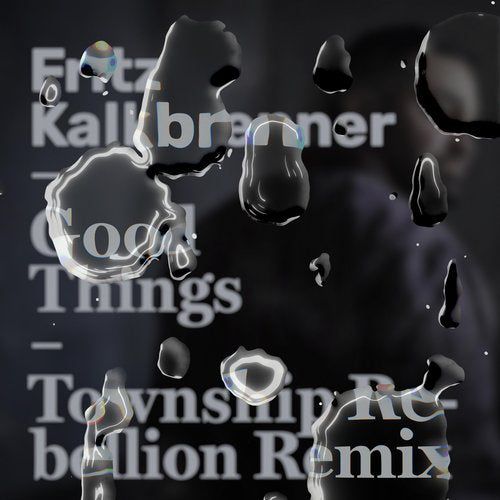 Fritz Kalkbrenner - Good Things (Township Rebellion Remix).mp3
